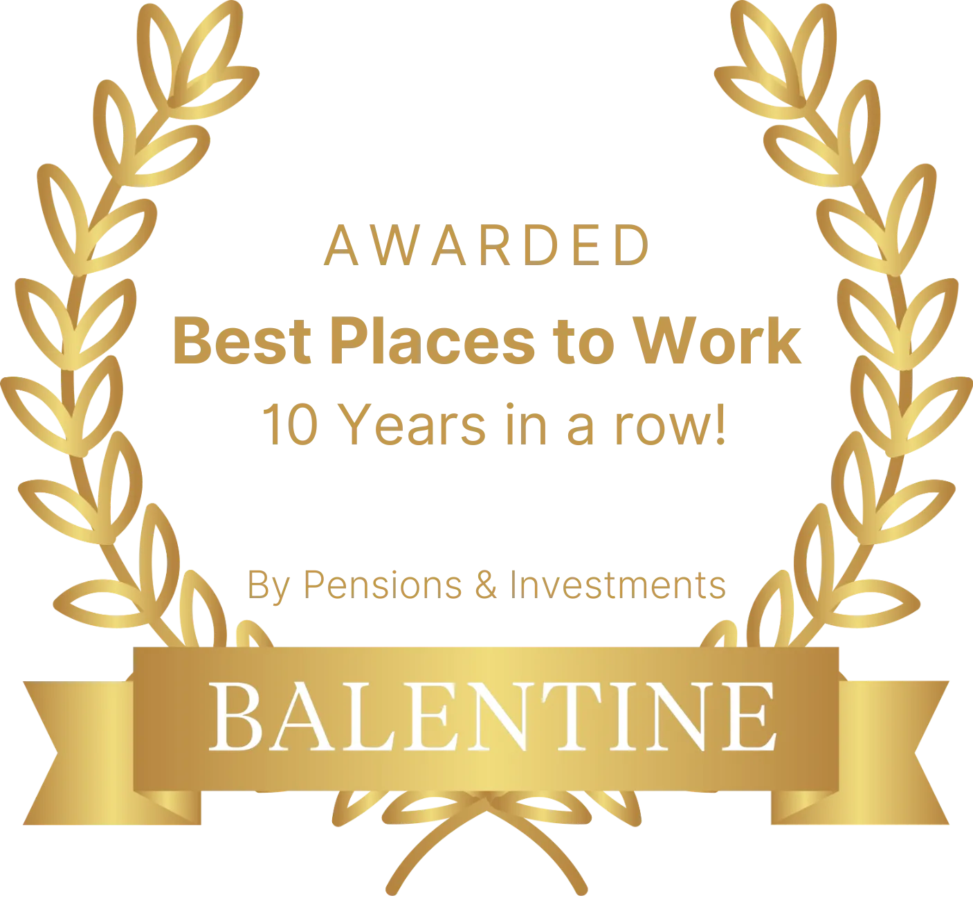 Best Places to Work 10 years in a row by Pensions & Investments