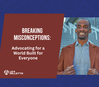 Lex Gillette Breaking Misconceptions