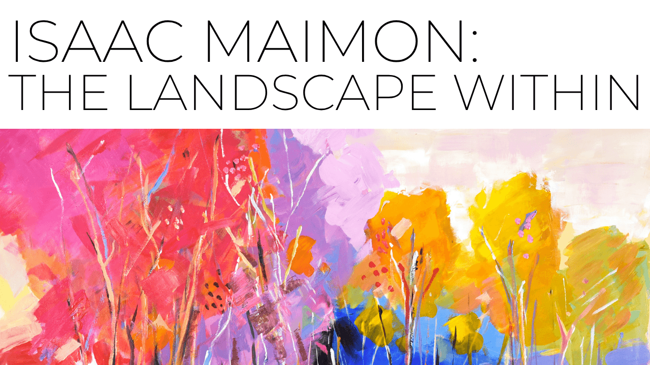 Isaac Maimon, The Landscape Within, online exhibition presented by Blue Gallery on Artsy