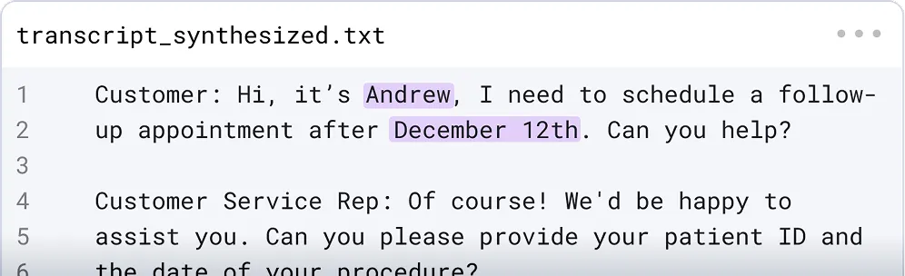 A "transcript_synthesized.txt" file showing a customer service conversation. The name "Andrew" and date "December 12th" are highlighted in purple, demonstrating the synthesis or redaction of sensitive entities while maintaining context.