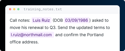 Call notes in which a customer’s name, date of birth, and email address are replaced inline with realistic synthetic values.