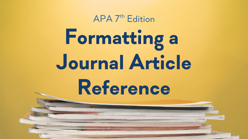Step-by-step breakdown of an APA 7 journal article reference with labeled citation elements.