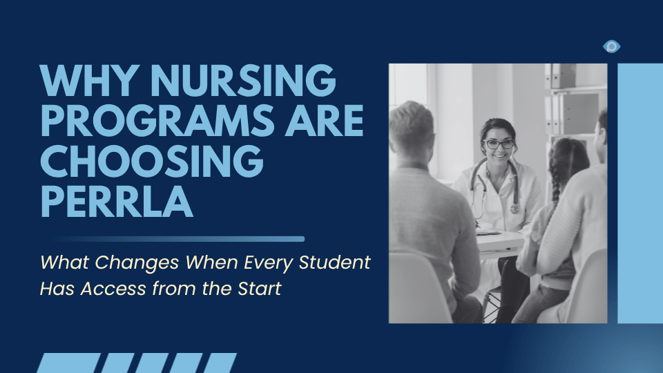 Blog post header image for "Why Nursing Programs Are Choosing PERRLA." Text on the left reads "Why Nursing Programs Are Choosing PERRLA" with the subheadline "What Changes When Every Student Has Access from the Start" against a dark navy background. On the right, a black and white photo shows a smiling healthcare professional in a white coat meeting with two patients or colleagues at a table.