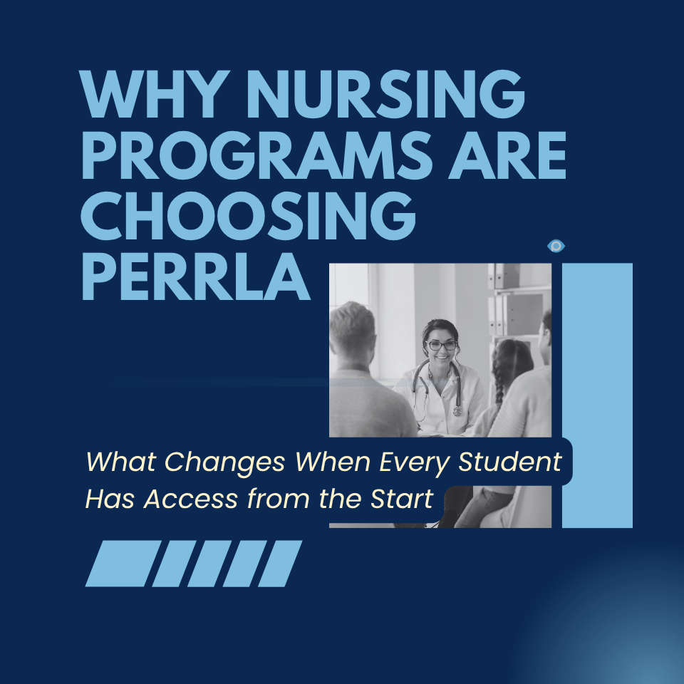 Blog post header image for "Why Nursing Programs Are Choosing PERRLA." Text on the left reads "Why Nursing Programs Are Choosing PERRLA" with the subheadline "What Changes When Every Student Has Access from the Start" against a dark navy background. On the right, a black and white photo shows a smiling healthcare professional in a white coat meeting with two patients or colleagues at a table.