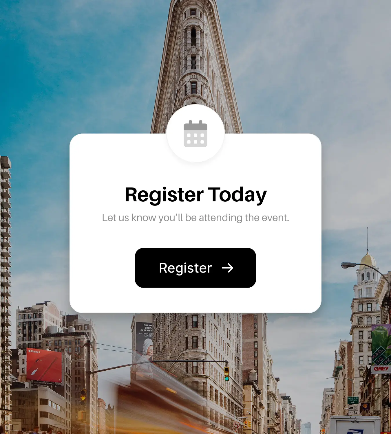 Event registration prompt overlaying a city street with the Flatiron building, featuring a calendar icon, 'Register Today' header, and a black register button.