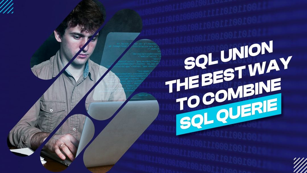 SQL UNION The Best Way to Combine SQL Queries