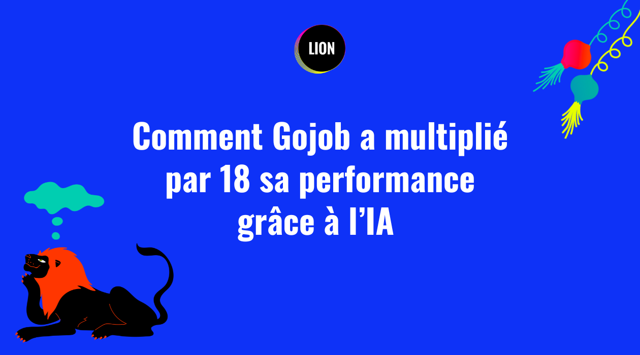 Comment Gojob a multiplié par 18 sa performance grâce à l’IA 