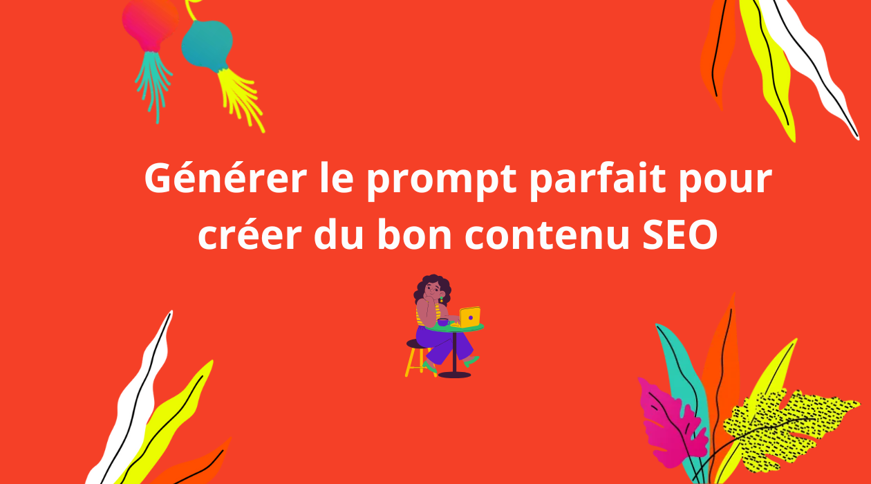 Créer un prompt SEO parfait