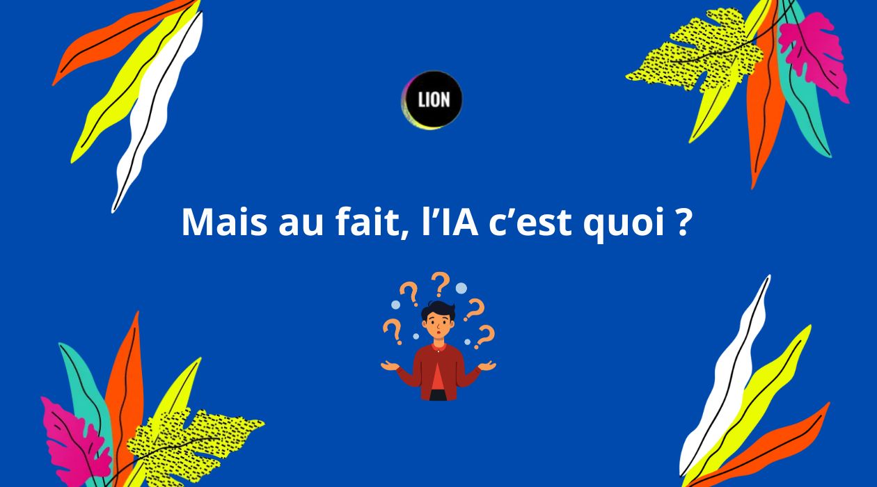 L'IA c'est quoi
