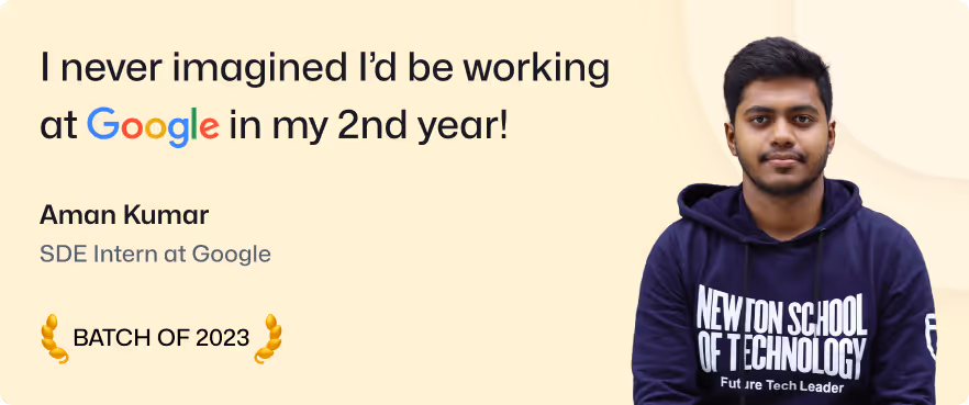 Portrait of Aman Kumar, SDE Intern at Google, wearing a Newton School of Technology hoodie, with text stating he is working at Google in his 2nd year, batch of 2023.