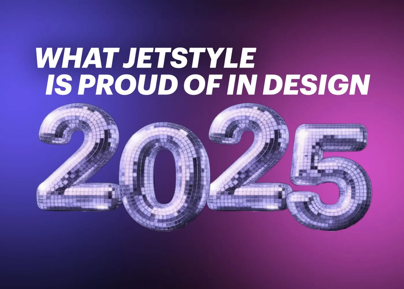 JetStyle's Top 3 Design Achievements of 2025: Award-Winning Projects and Innovations