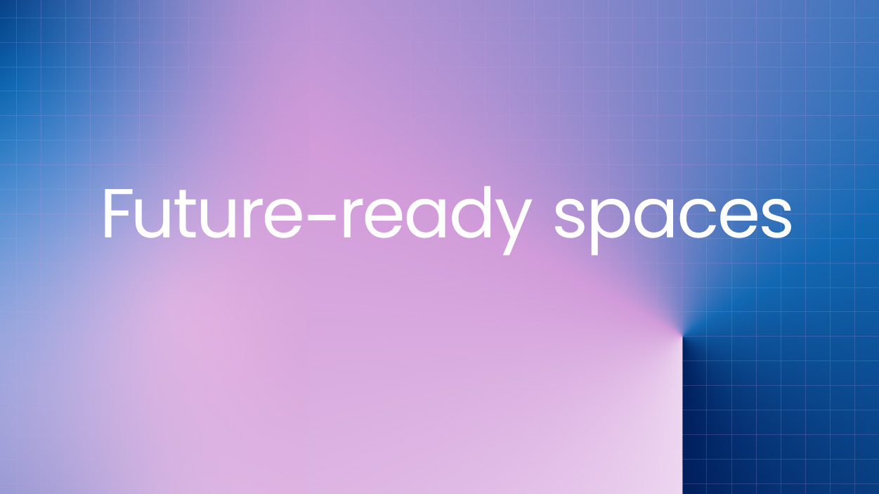 Future-ready spaces