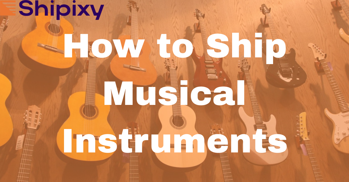 How to Ship Musical Instruments Safely