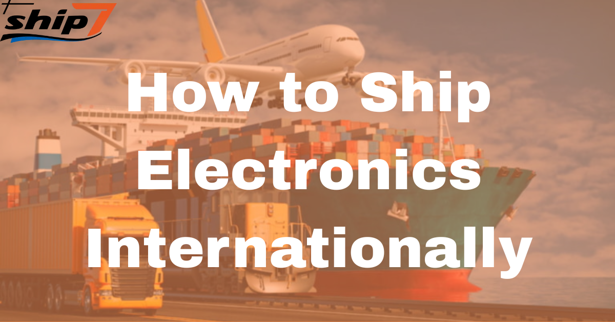 How to Ship Electronics Internationally