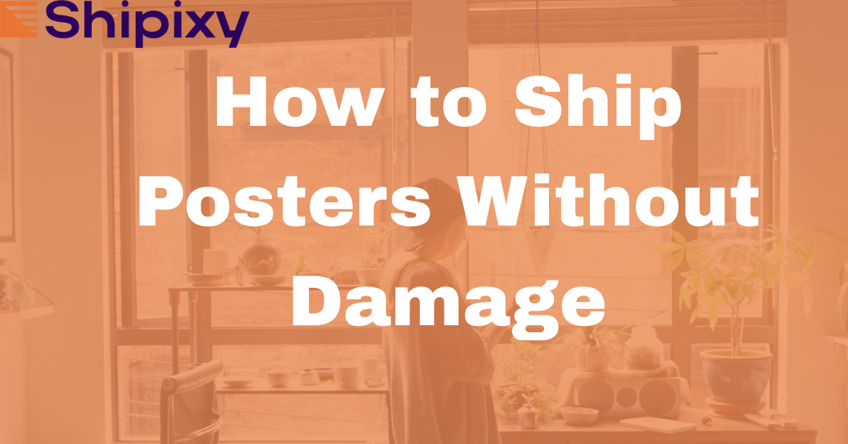 How to Ship Posters Without Damage
