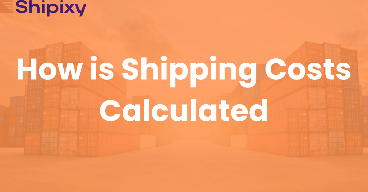 How is Shipping Costs Calculated?