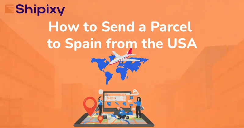How to Send a Parcel to Spain from the USA