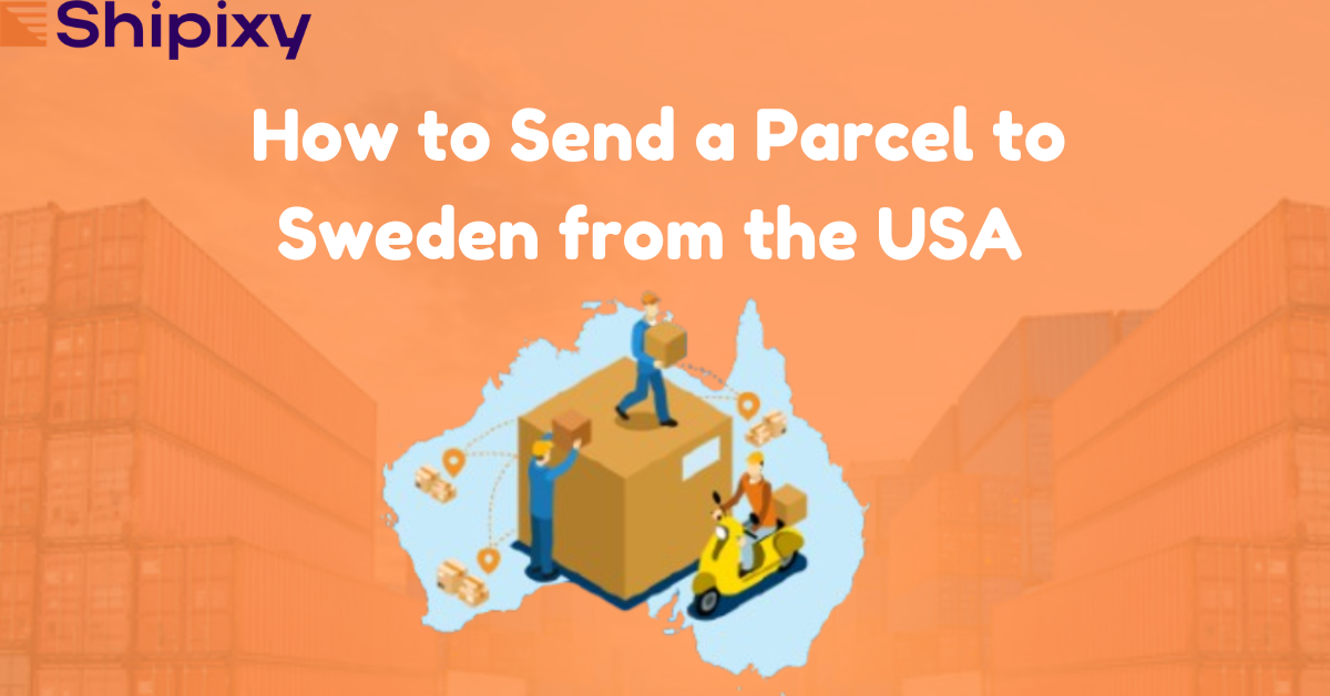 How to Send a Parcel to Sweden from the USA 