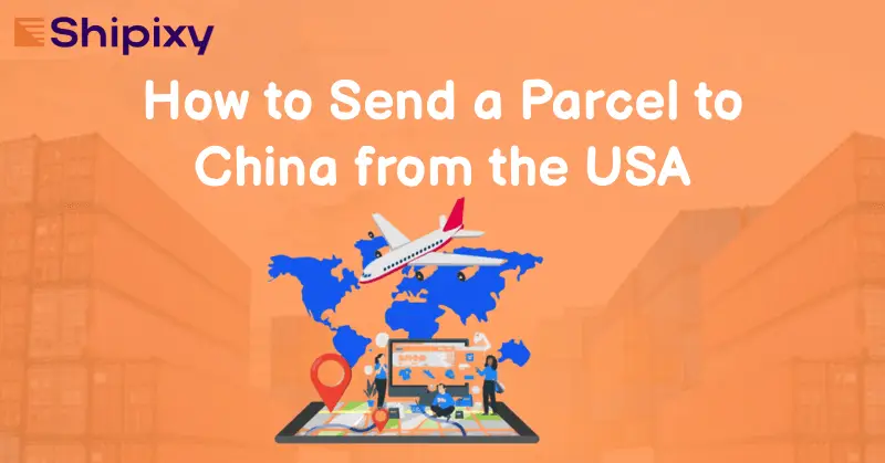 How to Send a Parcel to China from the USA