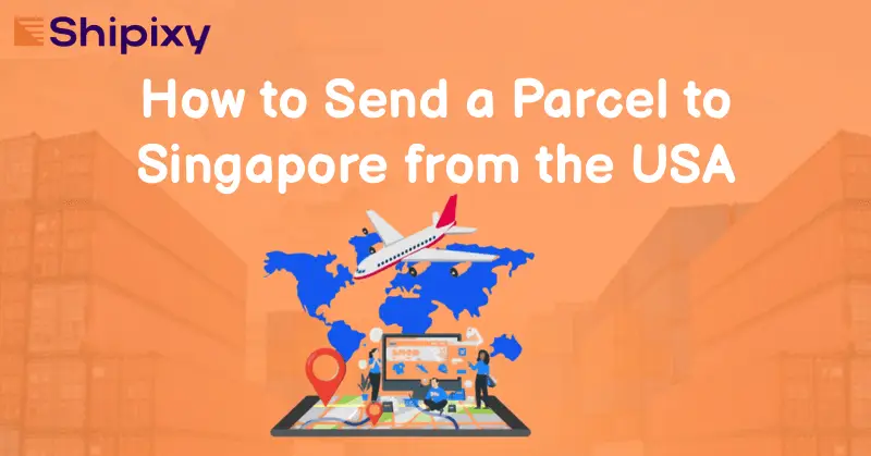 How to Send a Parcel to Singapore from the USA