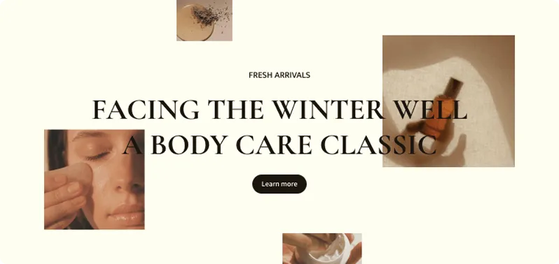 Collage of skincare images including a woman applying cream, a bottle of body care product, and skincare product textures with text 'Facing the Winter Well, A Body Care Classic' and a 'Learn more' button.