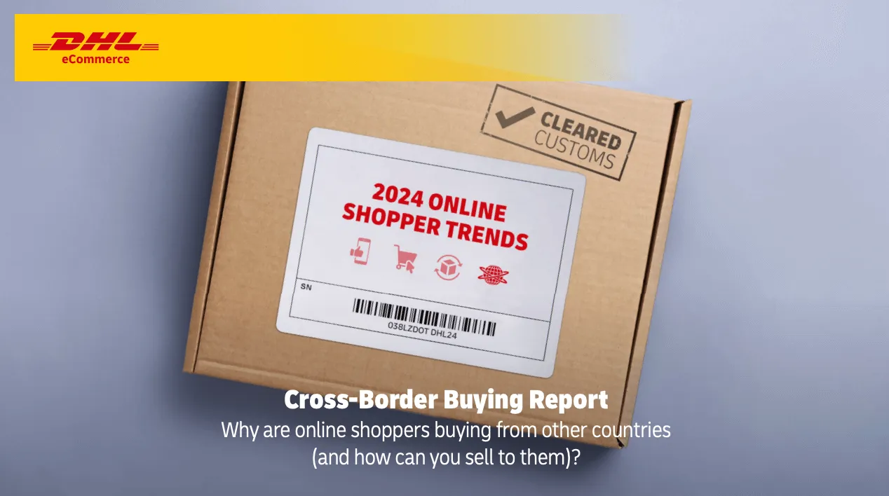 Cardboard package with label reading 2024 Online Shopper Trends and a stamp saying Cleared Customs, titled Cross-Border Buying Report.