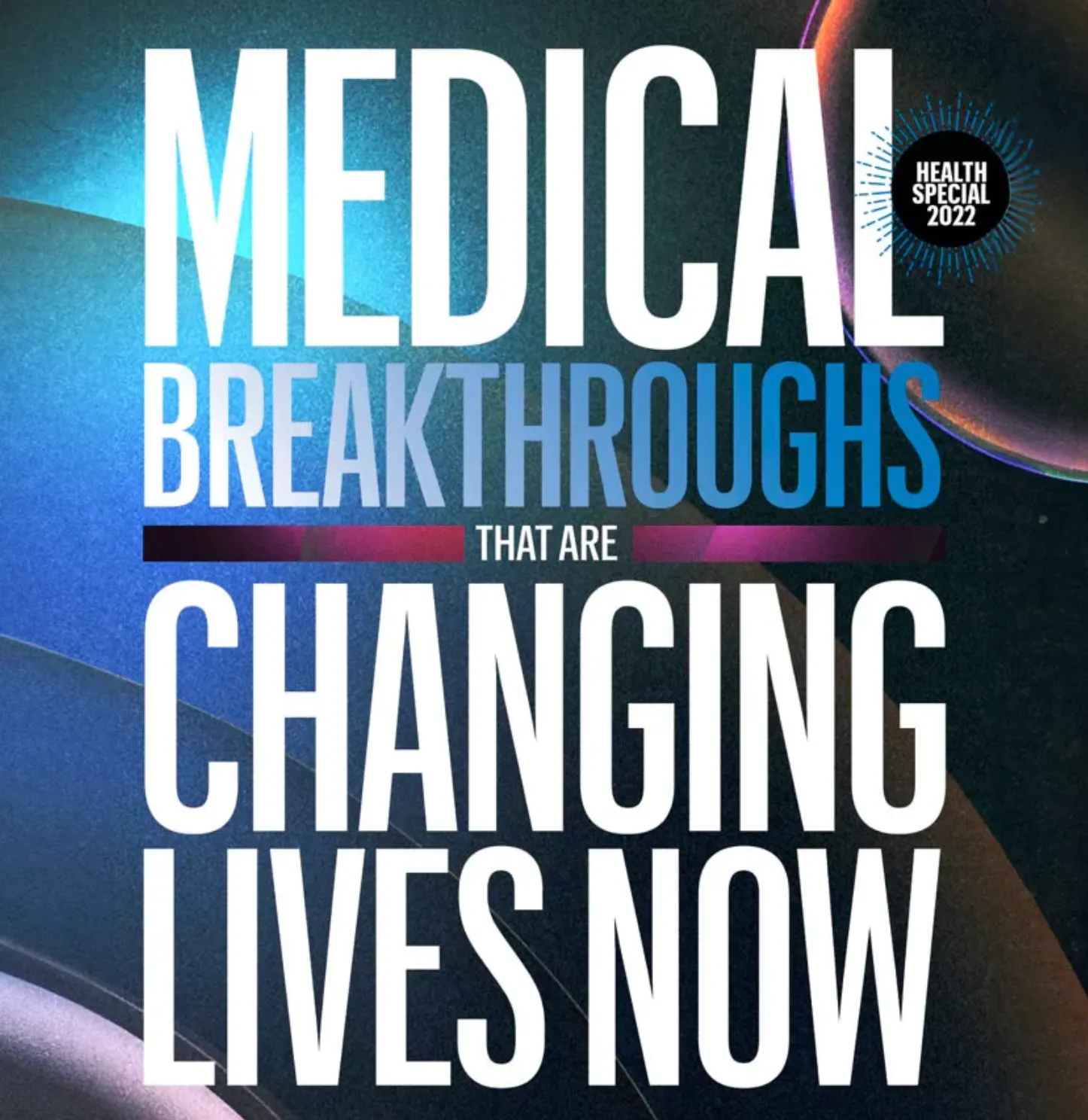 17-medical-breakthroughs-that-are-changing-lives-now-2