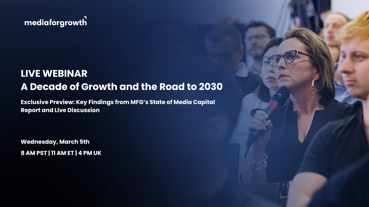 MFG State of Media Capital 2025: A Decade of Growth and the Road to 2030