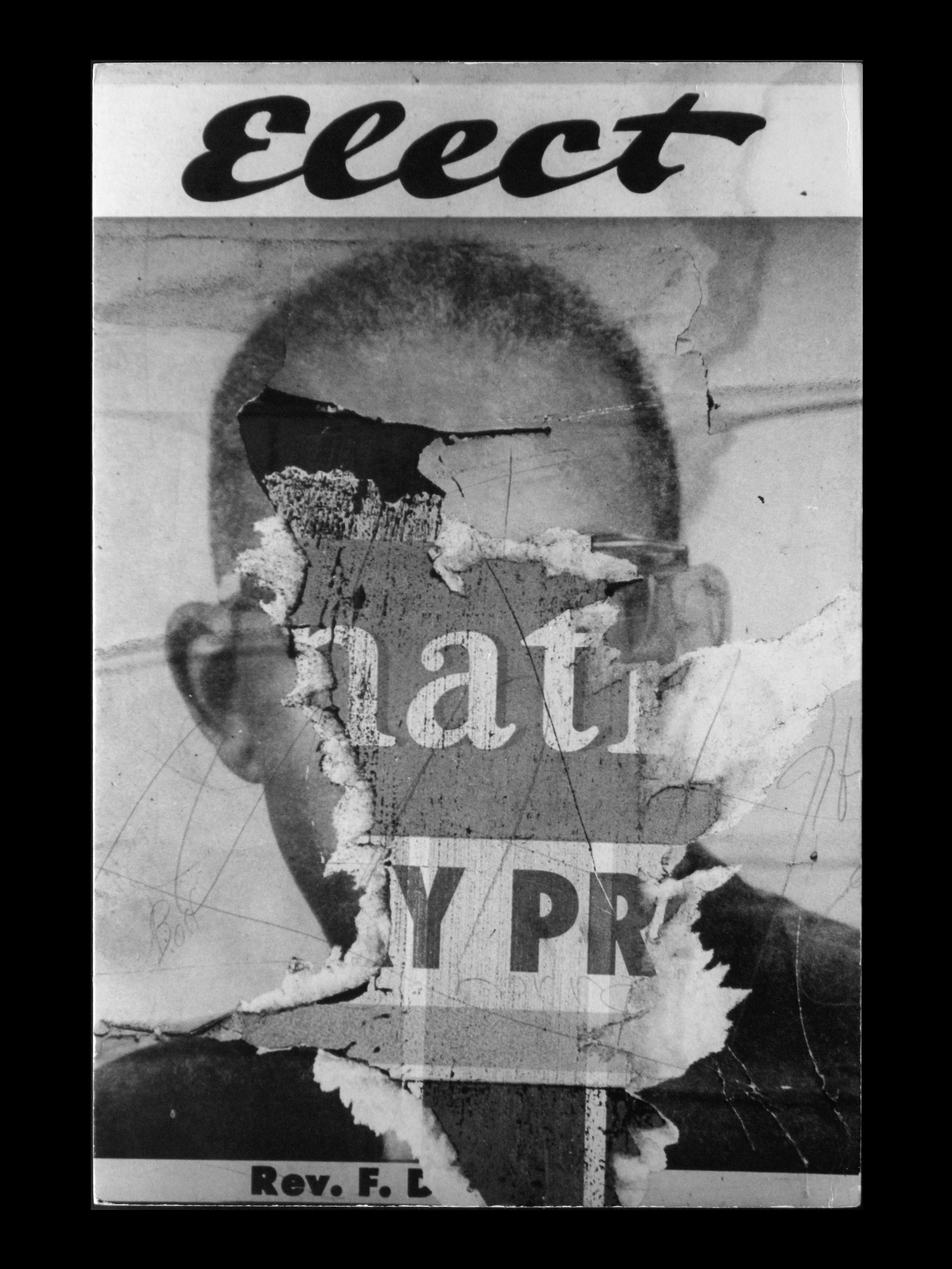 &nbsp;Image Shot by Dennis Hopper | “Torn Poster (Elect)” (1963) | Gelatin silver print mounted on cardboard. 6 2/5 x 9 4/5 inches | Courtesy of The Hopper Art Trust and Kohn Gallery