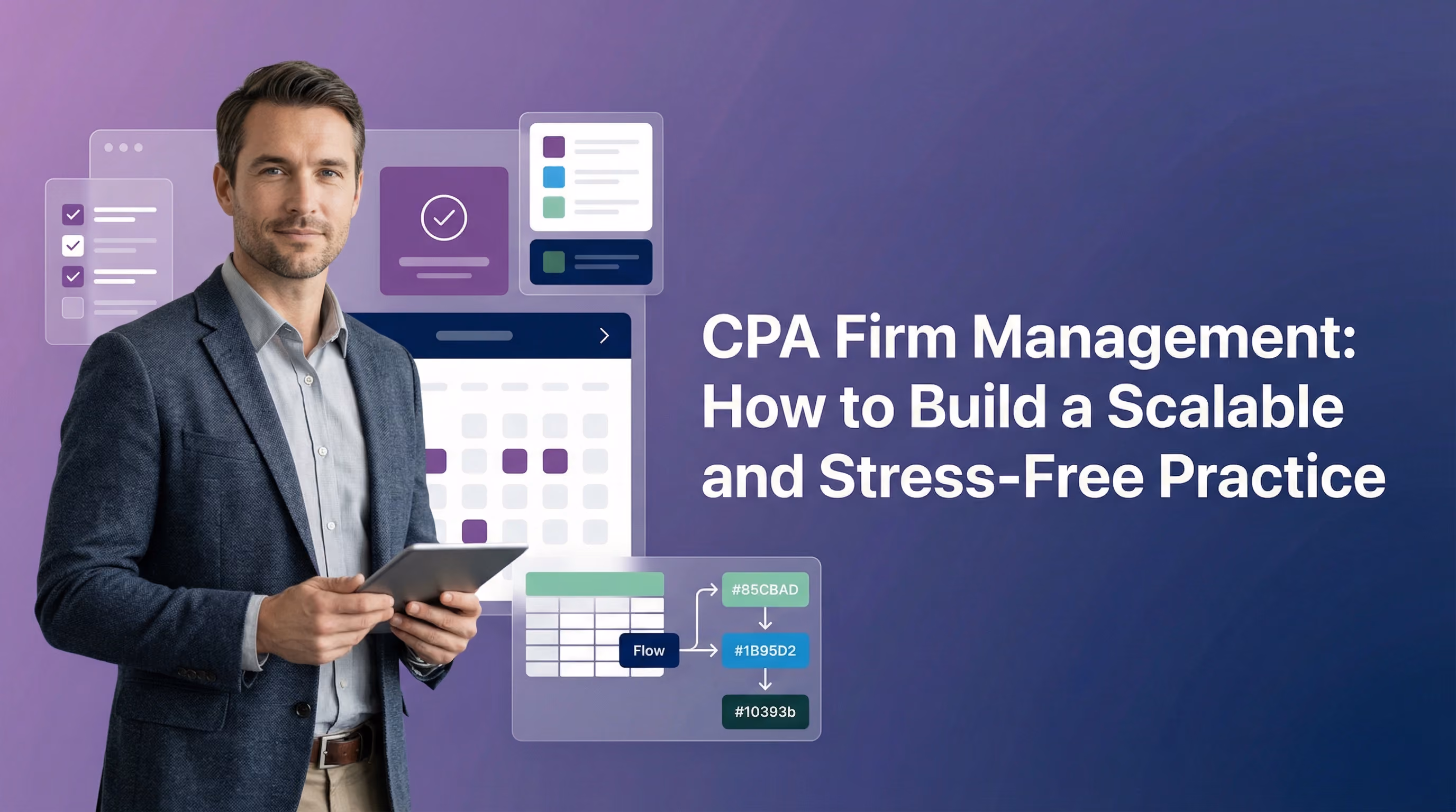 CPA Firm Management: How to Build a Scalable and Stress-Free Practice