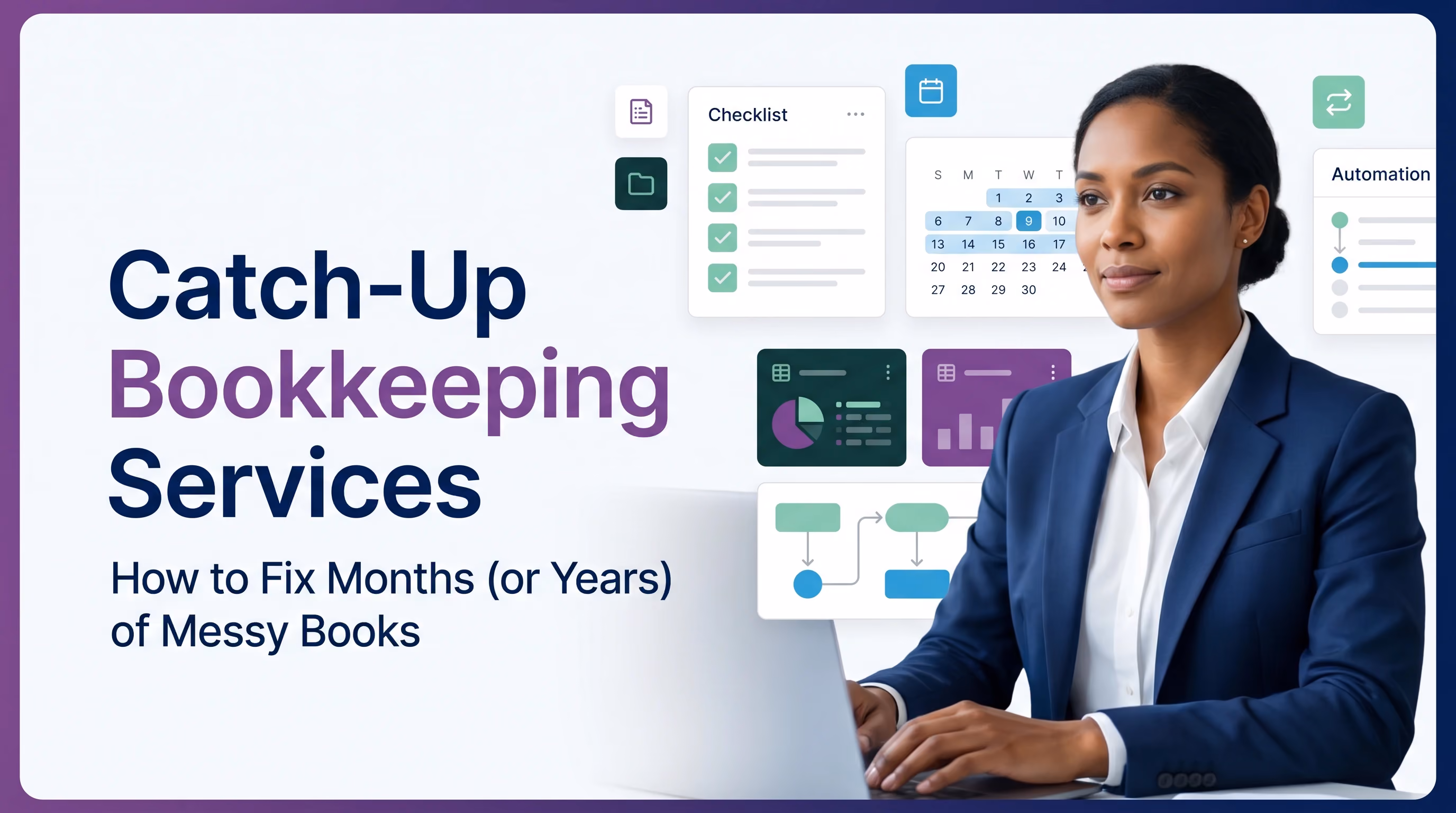 Catch-Up Bookkeeping Services: How to Fix Months (or Years) of Messy Books