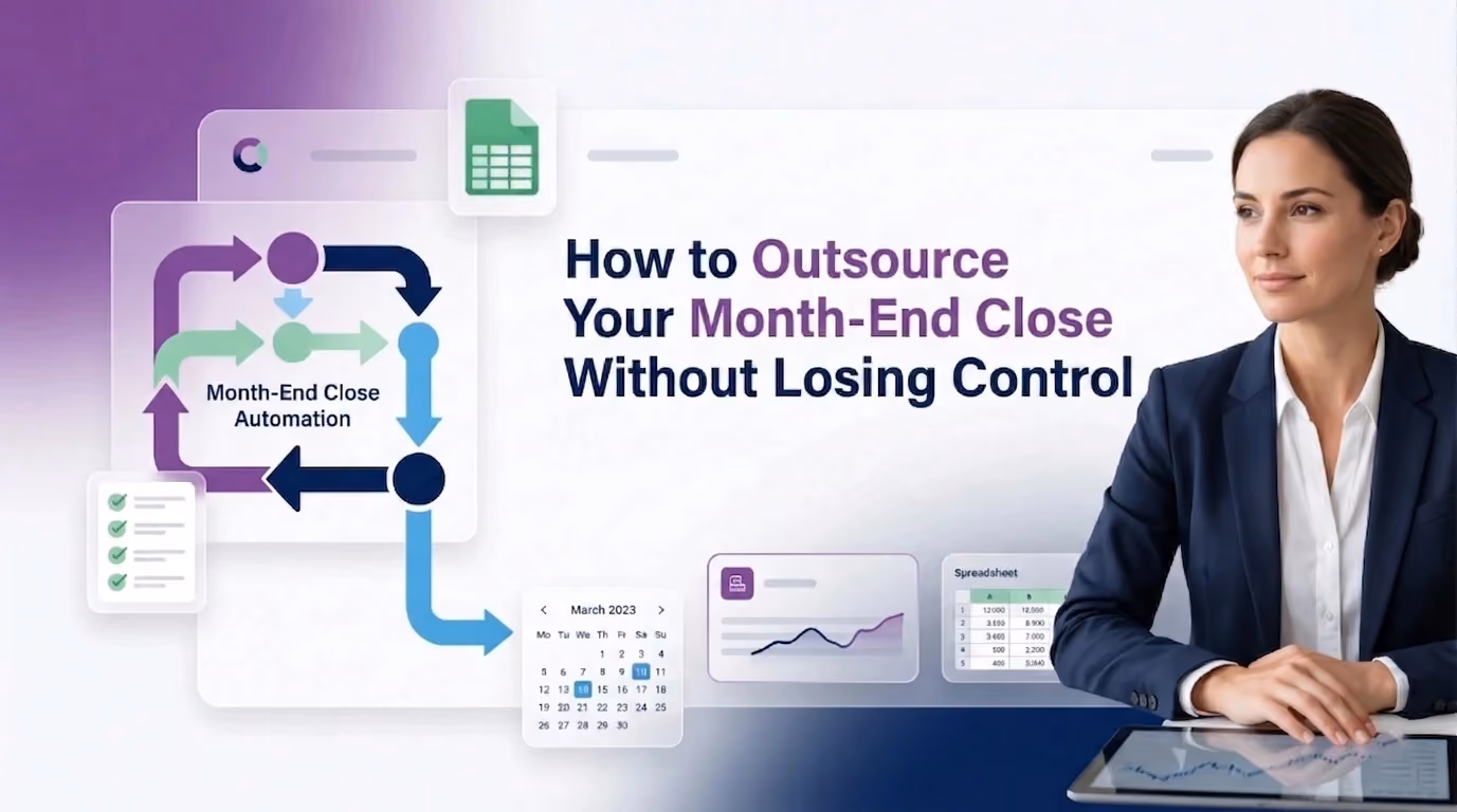 The Month-End Close Process: How to Outsource It Without Losing Control