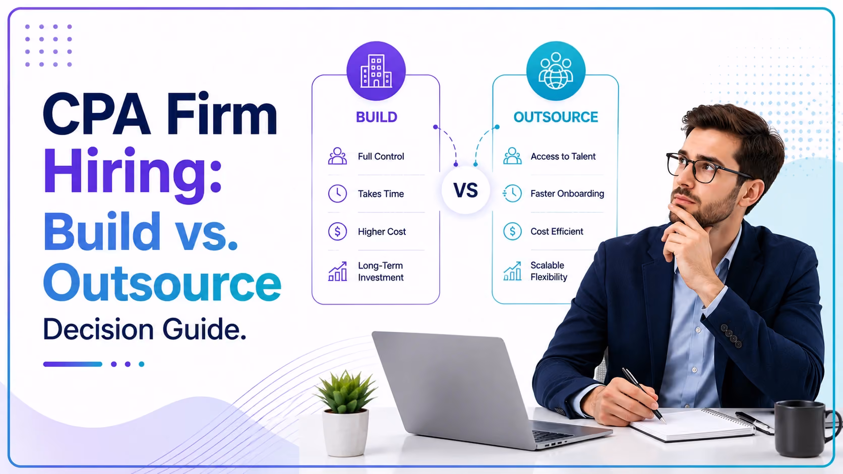 CPA Firm Hiring: Build vs. Outsource Decision Guide