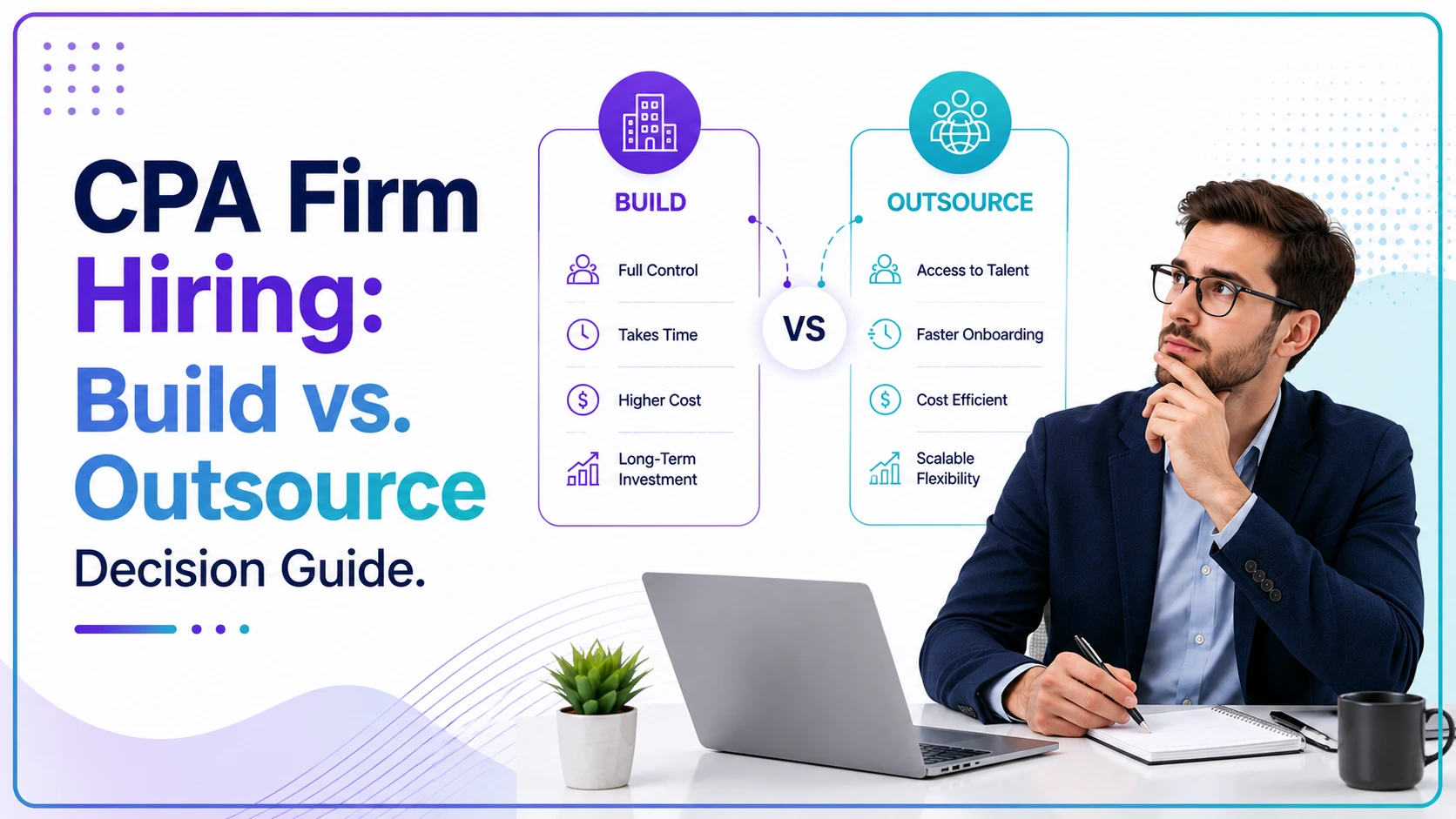 CPA Firm Hiring: Build vs. Outsource Decision Guide