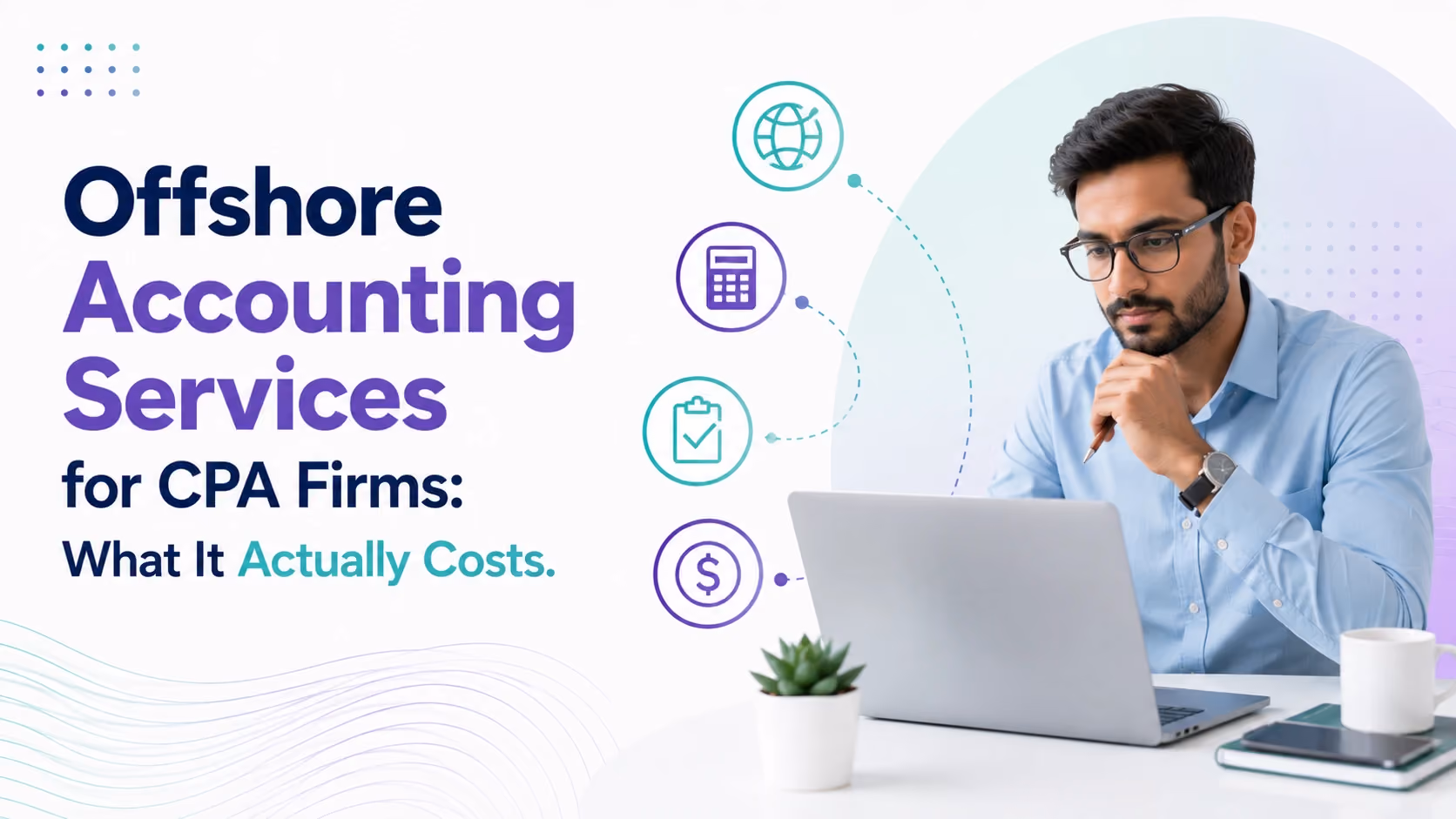 Offshore Accounting Services for CPA Firms: What It Actually Costs