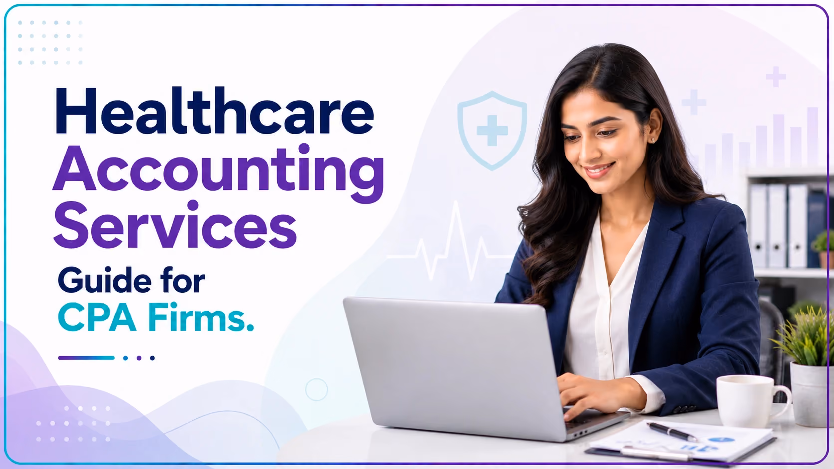 Healthcare Accounting Services Guide for CPA Firms