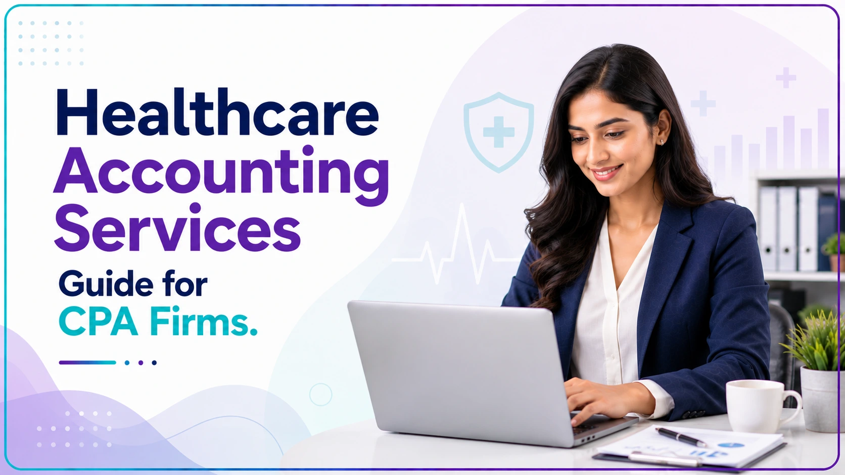 Healthcare Accounting Services Guide for CPA Firms