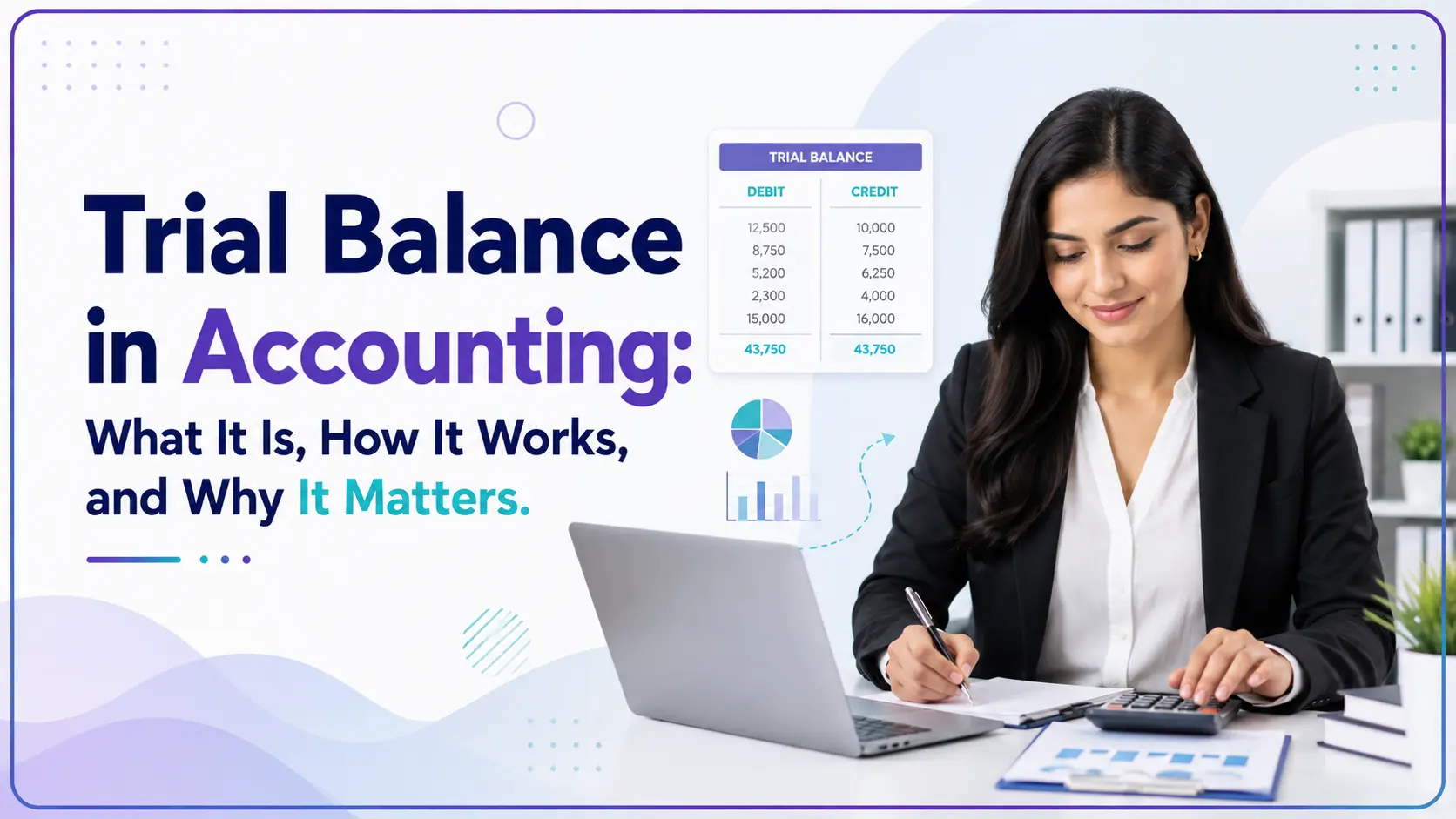 Trial Balance in Accounting: What It Is, How It Works, and Why It Matters