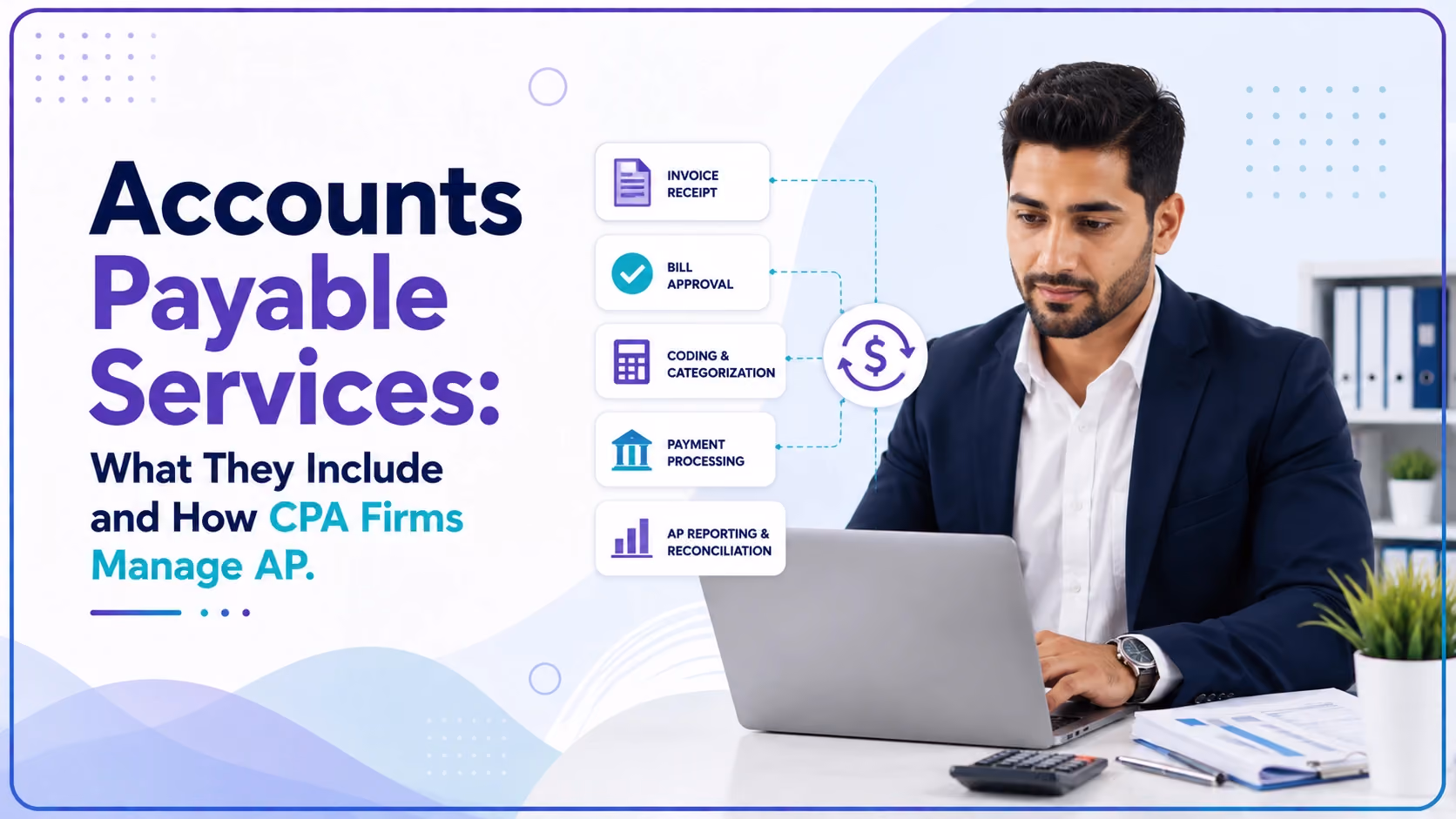 Accounts Payable Services: What They Include and How CPA Firms Manage AP