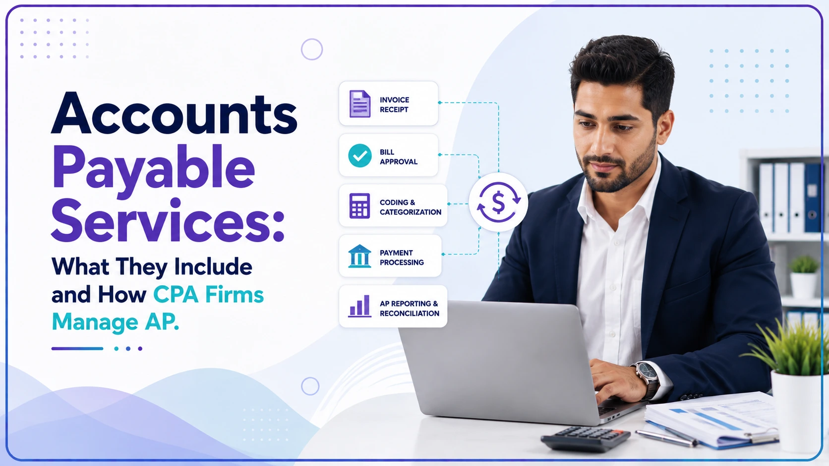 Accounts Payable Services: What They Include and How CPA Firms Manage AP