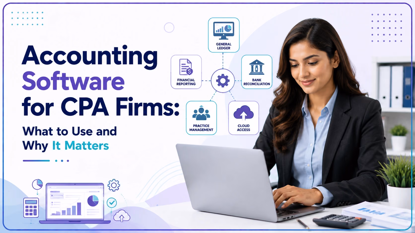 Accounting Software for CPA Firms: What to Use and Why It Matters