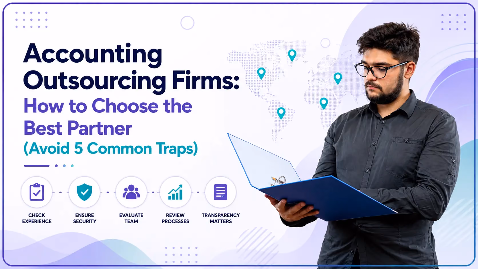 Accounting Outsourcing Firms: How to Choose the Best Partner (Avoid 5 Common Traps)