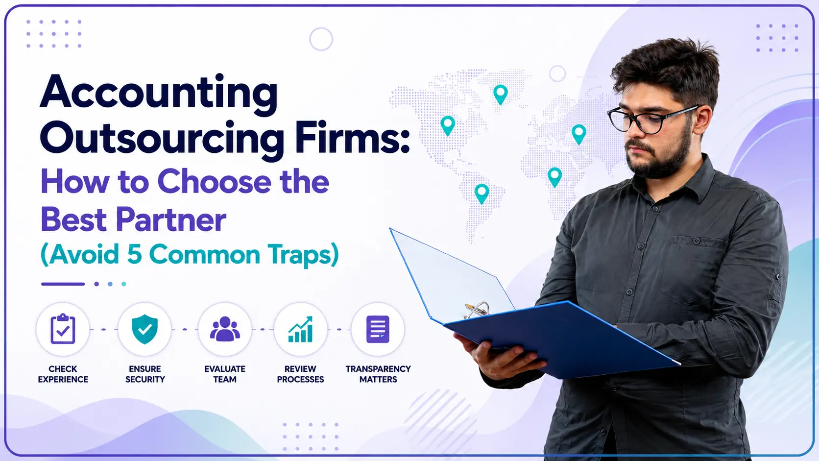 Accounting Outsourcing Firms: How to Choose the Best Partner (Avoid 5 Common Traps)