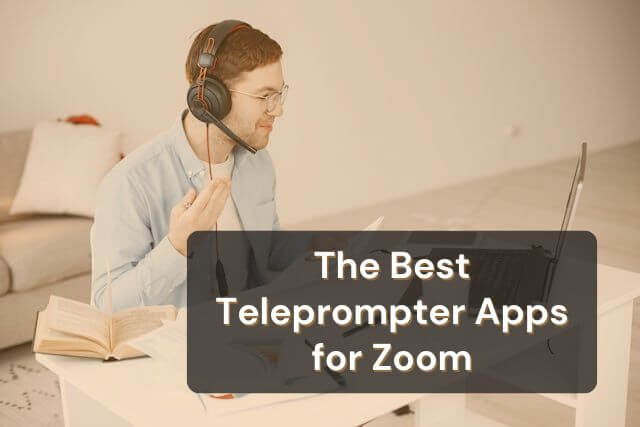 The Best Teleprompter Apps for Zoom 