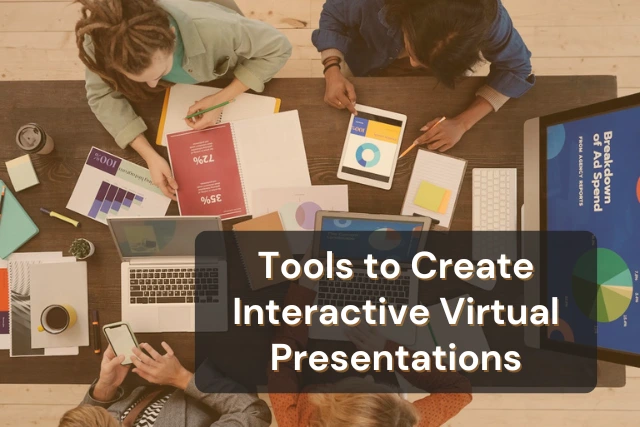 6 Tools to Create Interactive Virtual Presentations
