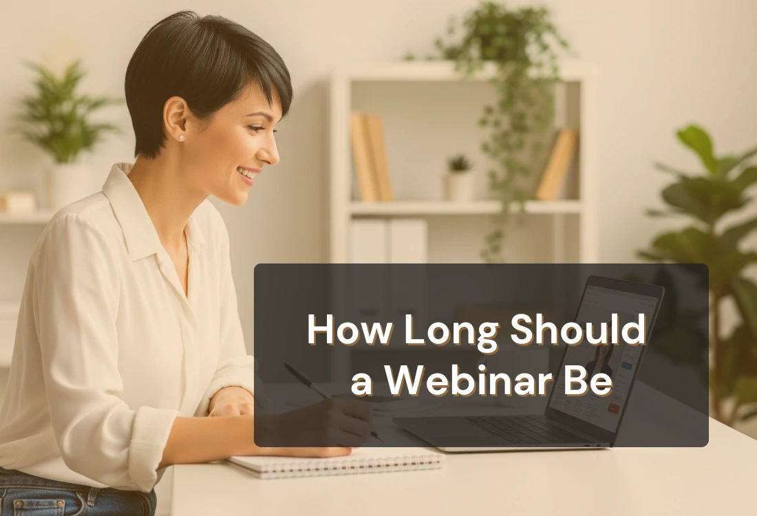 How Long Should a Webinar Be? A Guide to Optimal Length