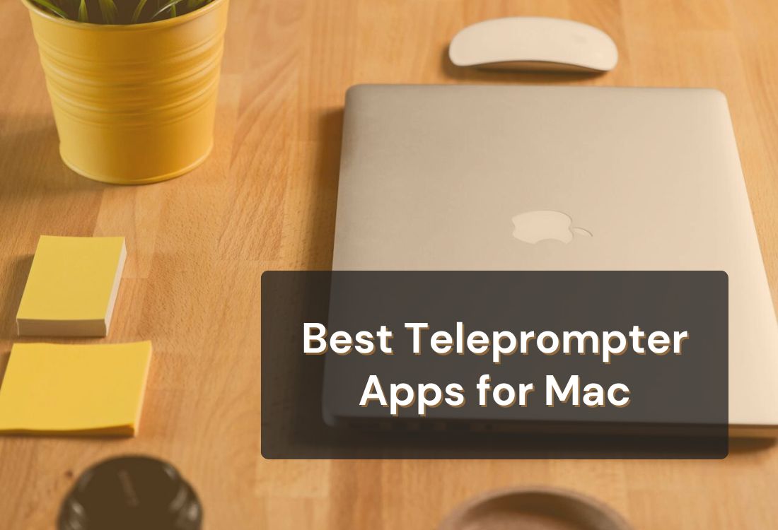 5 Best Teleprompter Apps for Mac