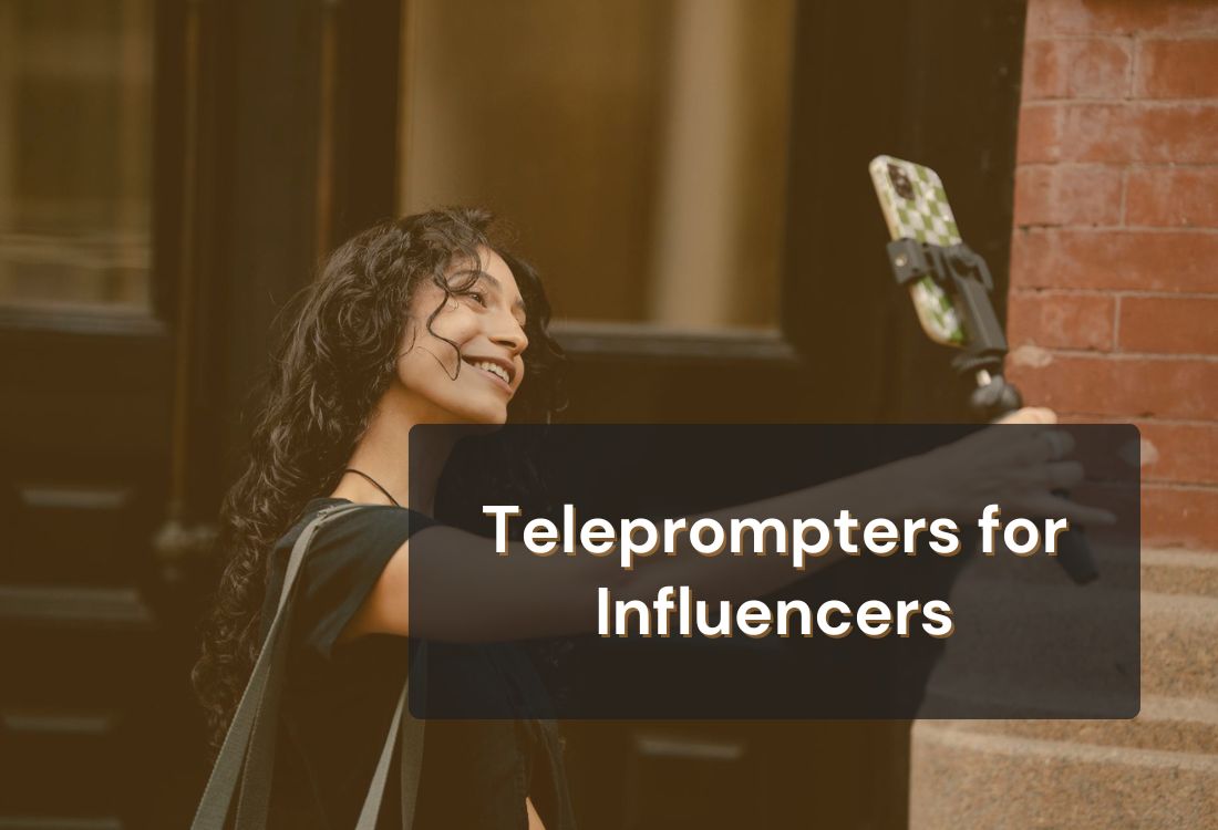 Teleprompters for Influencers: Tips to Shine On Camera