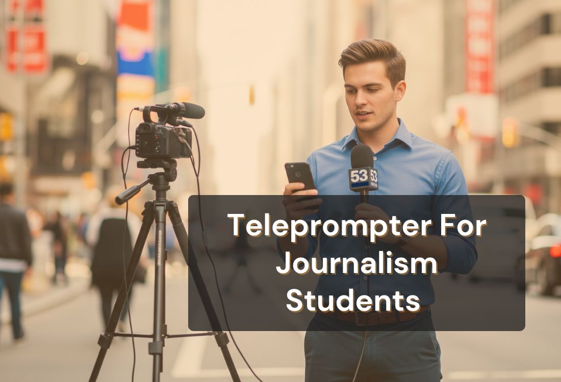 How a Teleprompter Helps Journalism Students Succeed