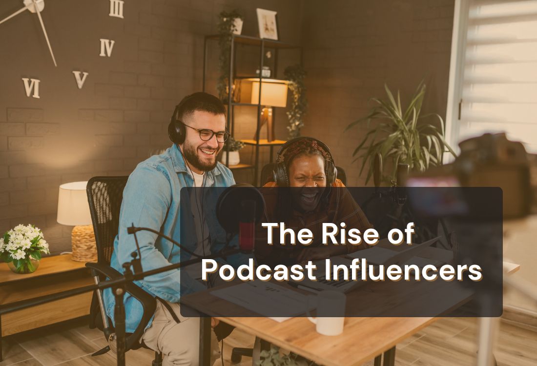 Podcast Influencers: Powering the Digital Marketing Game